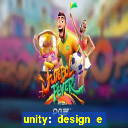 unity: design e desenvolvimento de jogos pdf